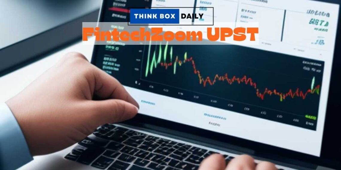 Fintechzoom UPST Stock