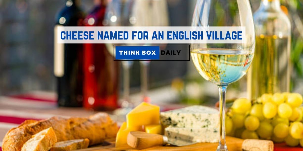 cheese named for an english village